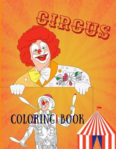 Cover image for Circus Coloring Book: Adult Coloring Fun, Stress Relief Relaxation and Escape