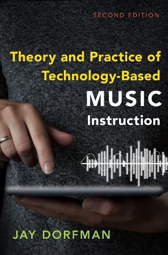 Cover image for Theory and Practice of Technology-Based Music Instruction: Second Edition