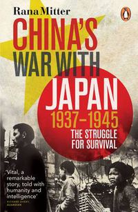 Cover image for China's War with Japan, 1937-1945: The Struggle for Survival