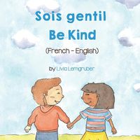 Cover image for Be Kind (French-English) Sois gentil