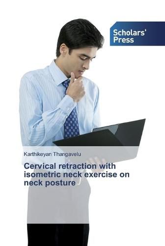 Cervical retraction with isometric neck exercise on neck posture ...