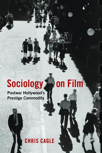 Cover image for Sociology on Film: Postwar Hollywood's Prestige Commodity