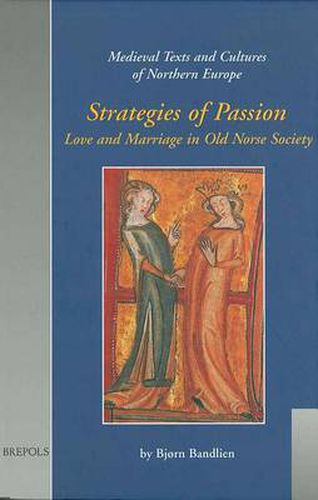 Cover image for Strategies of Passion: Love and Marriage in Medieval Iceland and Norway