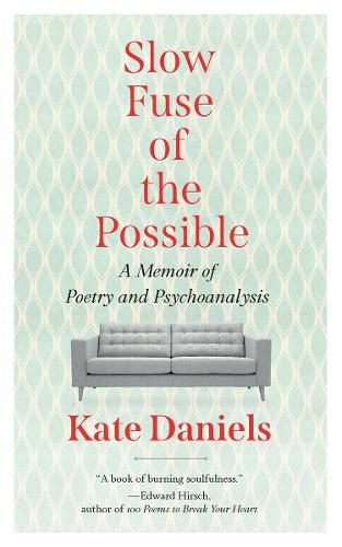 Cover image for Slow Fuse of the Possible: A Memoir of Poetry and Psychoanalysis