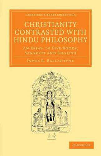 Cover image for Christianity Contrasted with Hindu Philosophy: An Essay, in Five Books, Sanskrit and English