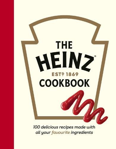 The Heinz Cookbook: 100 delicious recipes made with Heinz