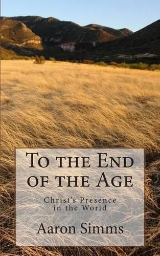 Cover image for To the End of the Age: Christ's Presence in the World