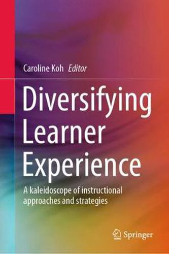 Cover image for Diversifying Learner Experience: A kaleidoscope of instructional approaches and strategies