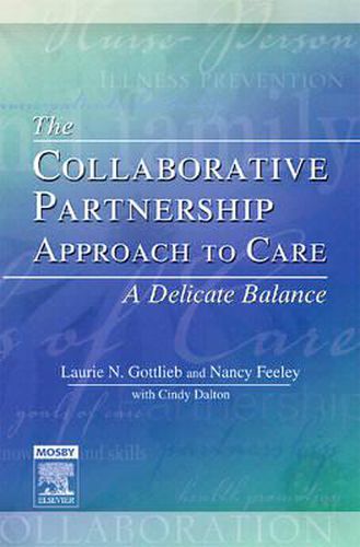 Cover image for The Collaborative Partnership Approach to Care - A Delicate Balance: Revised Reprint