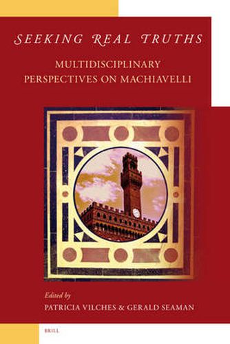 Cover image for Seeking Real Truths: Multidisciplinary Perspectives on Machiavelli