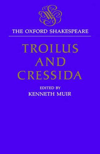 The Oxford Shakespeare: Troilus and Cressida