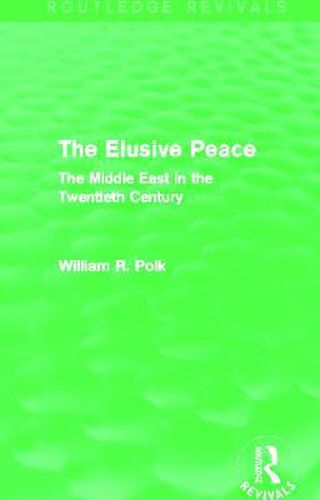 Cover image for The Elusive Peace (Routledge Revivals): The Middle East in the Twentieth Century