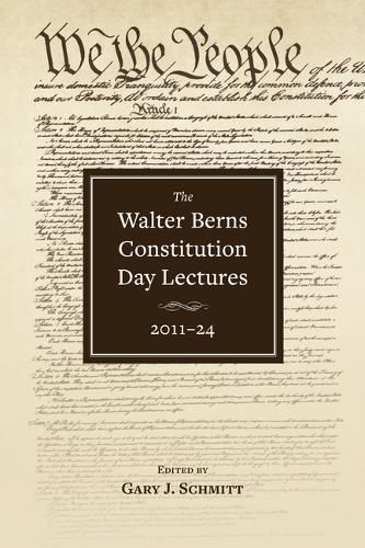 Cover image for The Walter Berns Constitution Day Lectures: 2011-2024
