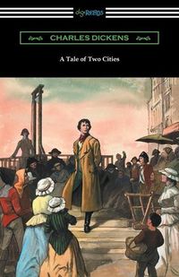 Cover image for A Tale of Two Cities (Illustrated by Harvey Dunn with introductions by G. K. Chesterton, Andrew Lang, and Edwin Percy Whipple)