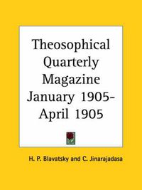 Cover image for Theosophical Quarterly Magazine (January 1905-April 1905)