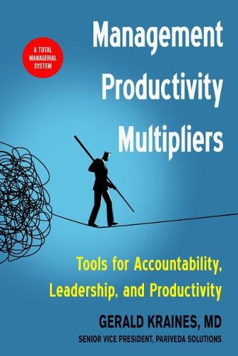 Cover image for Management Productivity Multipliers: Tools for Accountability, Leadership, and Productivity