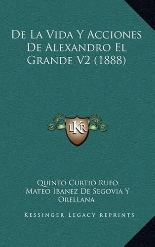 Cover image for de La Vida y Acciones de Alexandro El Grande V2 (1888)