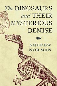 Cover image for The Dinosaurs and their Mysterious Demise
