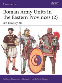 Cover image for Roman Army Units in the Eastern Provinces (2): 3rd Century AD