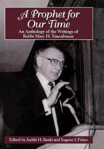 Cover image for A Prophet for Our Time: An Anthology of the Writings of Rabbi Marc H. Tannenbaum