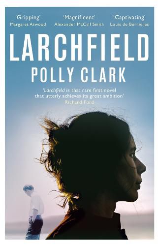 Cover image for Larchfield: The moving, gripping and wonderful debut about finding human connection