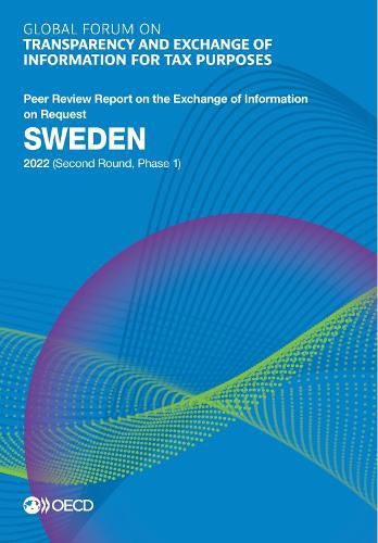 Cover image for Global Forum on Transparency and Exchange of Information for Tax Purposes: Sweden 2022 (Second Round, Phase 1) Peer Review Report on the Exchange of Information on Request