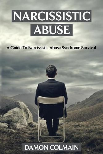 Cover image for Narcissistic Abuse: A Guide to Narcissistic Abuse Syndrome Survival