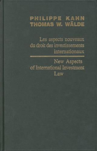 Cover image for New Aspects of International Investment Law / Les aspects nouveaux du droit des investissements internationaux 2004