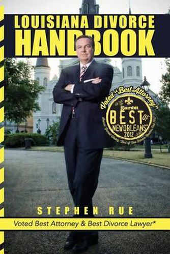 Cover image for Louisiana Divorce Handbook: New Orleans Divorce Lawyer Stephen Rue's Guide on How to Win Your Divorce, Child Custody, Child Support, Spousal Support and Community Property Division