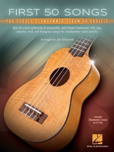 Cover image for First 50 Songs You Should Clawhammer Strum