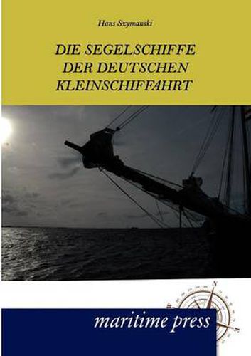 Cover image for Die Segelschiffe der deutschen Kleinschiffahrt