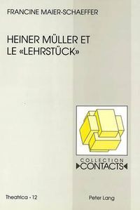 Cover image for Heiner Mueller Et Le -Lehrstueck-