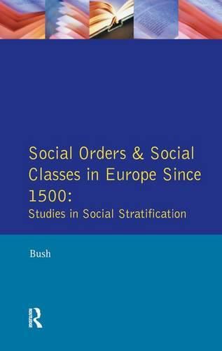 Cover image for Social Orders and Social Classes in Europe Since 1500: Studies in Social Stratification