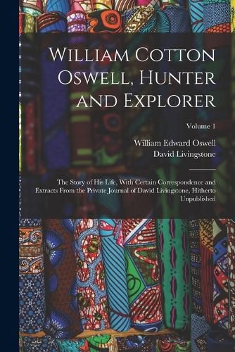 William Cotton Oswell, Hunter and Explorer