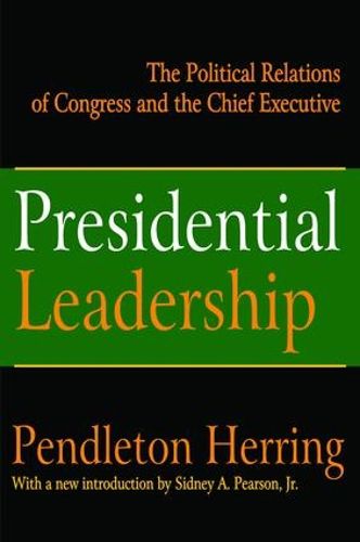 Cover image for Presidential Leadership: The Political Relations of Congress and the Chief Executive