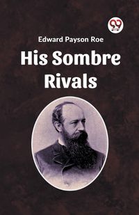 Cover image for His Sombre Rivals
