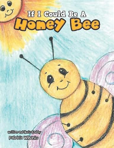 Cover image for If I Could Be a Honey Bee