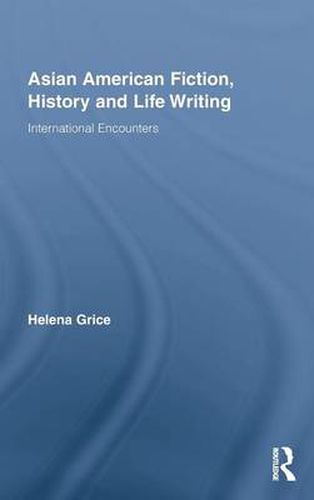 Cover image for Asian American Fiction, History and Life Writing: International Encounters