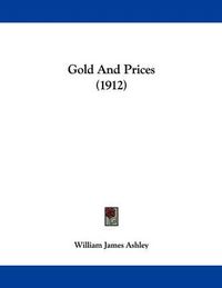 Cover image for Gold and Prices (1912)