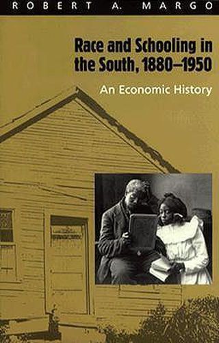 Cover image for Race and Schooling in the South, 1880-1950: An Economic History