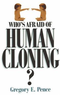 Cover image for Who's Afraid of Human Cloning?