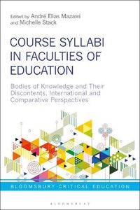 Cover image for Course Syllabi in Faculties of Education: Bodies of Knowledge and their Discontents, International and Comparative Perspectives