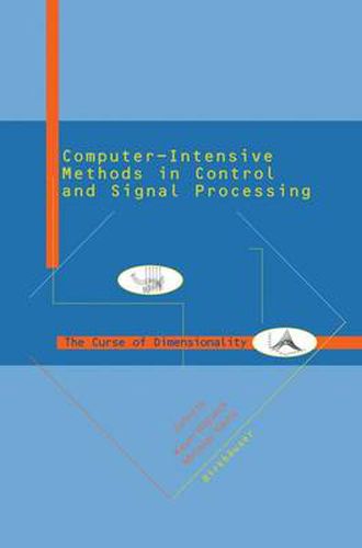 Cover image for Computer Intensive Methods in Control and Signal Processing: The Curse of Dimensionality