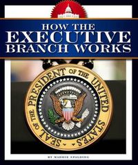 Cover image for How the Executive Branch Works