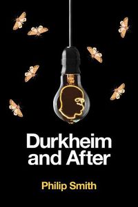 Cover image for Durkheim and After: The Durkheimian Tradition, 1893-2020