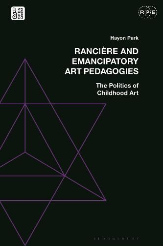 Ranciere and Emancipatory Art Pedagogies: The Politics of Childhood Art