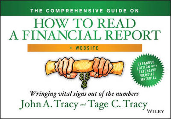 Cover image for The Comprehensive Guide on How to Read a Financial Report: Wringing Vital Signs Out of the Numbers + Website