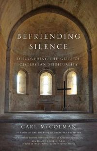 Cover image for Befriending Silence: Discovering the Gifts of Cistercian Spirituality