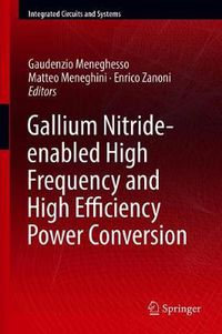 Cover image for Gallium Nitride-enabled High Frequency and High Efficiency Power Conversion