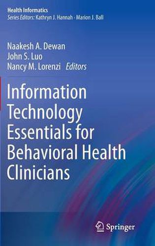 Cover image for Information Technology Essentials for Behavioral Health Clinicians